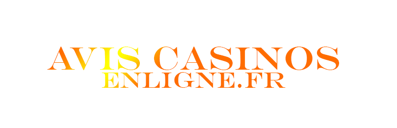 AVIS CASINOS EN LIGNE